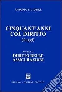 Cinquant'anni col diritto. Vol. 2: Diritto delle assicurazioni