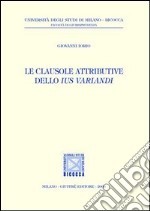 Le clausole attributive dello ius variandi libro