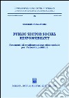 Public sector social responsibility. Strumenti di rendicontazione etico-sociale per l'azienda pubblica libro di Pollifroni Massimo