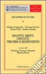 Soggetti, diritti, conflitti: percorsi di ridefinizione libro