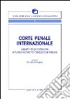 Corte penale internazionale. Aspetti di giurisdizione e funzionamento nella prassi iniziale libro