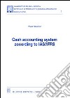 Cash accounting system according to IAS/IFRS libro di Saracino Paola