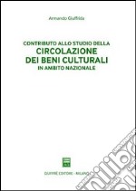 Contributo allo studio della circolazione dei beni culturali in ambito nazionale