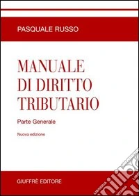 Manuale di diritto tributario. Parte generale