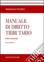 Manuale di diritto tributario. Parte generale