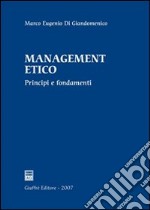 Management etico. Principi e fondamenti libro