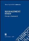 Management etico. Principi e fondamenti libro