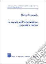 La società dell'informazione tra realtà e norma libro