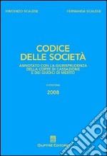 Codice delle società. Annotato con la giurisprudenza della Corte di Cassazione e dei giudici di merito libro