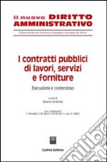 I contratti pubblici di lavori, servizi e forniture. Vol. 3: Esecuzione e contenzioso