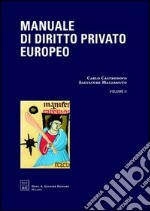 Manuale di diritto privato europeo. Vol. 2: Proprietà, obbligazioni, contratti libro