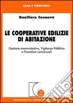 Le cooperative edilizie di abitazione. Gestione amministrativa, vigilanza pubblica e procedure concorsuali