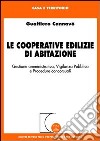 Le cooperative edilizie di abitazione. Gestione amministrativa, vigilanza pubblica e procedure concorsuali libro di Cannavò Gualtiero