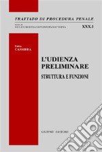 L'udienza preliminare. Struttura e funzioni libro