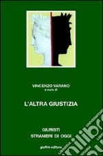 L'altra giustizia. I metodi alternativi di soluzione delle controversie nel diritto comparato libro