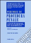 Percorsi di procedura penale. Vol. 4: La revisione del Codice di procedura penale agli albori del ventennio (1988-2008): riforma globale e tutela dei diritti della persona libro di Perchinunno V. (cur.)