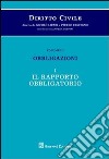 Diritto civile. Vol. 3/1: Obbligazioni. Il rapporto obbligatorio libro