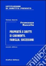 Istituzioni di diritto privato. Vol. 4: Proprietà e diritti di godimento. Famiglia. Successioni libro