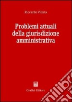 Problemi attuali della giurisdizione amministrativa libro