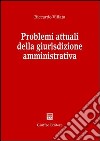 Problemi attuali della giurisdizione amministrativa libro