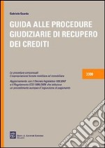 Guida alle procedure giudiziarie di recupero dei crediti libro usato