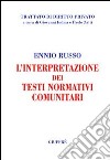 L'interpretazione dei testi normativi comunitari libro di Russo Ennio