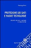 Protezione dei dati e nuove tecnologie. Aspetti nazionali, europei e statunitensi libro