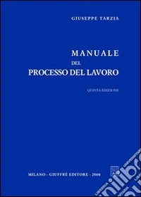 Manuale del processo del lavoro libro
