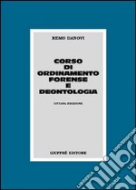 Corso di ordinamento forense e deontologia libro