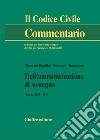 Dell'amministrazione di sostegno. Artt. 404-413 libro