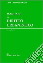 Manuale di diritto urbanistico libro