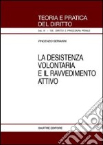 La desistenza volontaria e il ravvedimento attivo libro