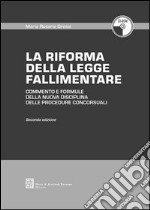 La riforma della legge fallimentare. Commento e formule della nuova disciplina delle procedure concorsuali. Con CD-ROM libro