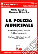 La polizia municipale. Competenze, poteri, sanzioni. Problemi e casi pratici