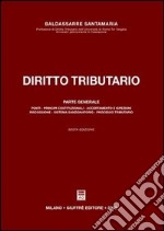 Diritto tributario. Parte generale: fonti, principi costituzionali, accertamento e ispezioni, riscossione, sistema sanzionatorio, processo tributario libro