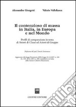 Il contenzioso di massa in Italia, in Europa e nel mondo. Profili di comparazione in tema di azioni di classe ed azioni di gruppo