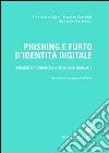 Phishing e furto d'identità digitale. Indagini informatiche e sicurezza bancaria libro