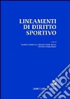 Lineamenti di diritto sportivo libro di Cantamessa L. (cur.) Riccio G. M. (cur.) Sciancalepore G. (cur.)