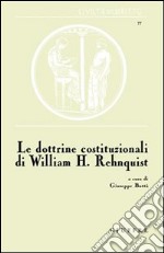 Le dottrine costituzionali di William H. Rehnquist libro