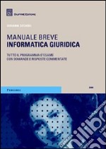 Informatica giuridica. Manuale breve libro