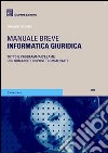 Informatica giuridica. Manuale breve libro