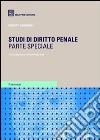 Studi di diritto penale. Parte speciale libro