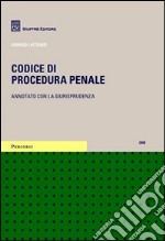 Codice di procedura penale. Annotato con la giurisprudenza 2008 libro