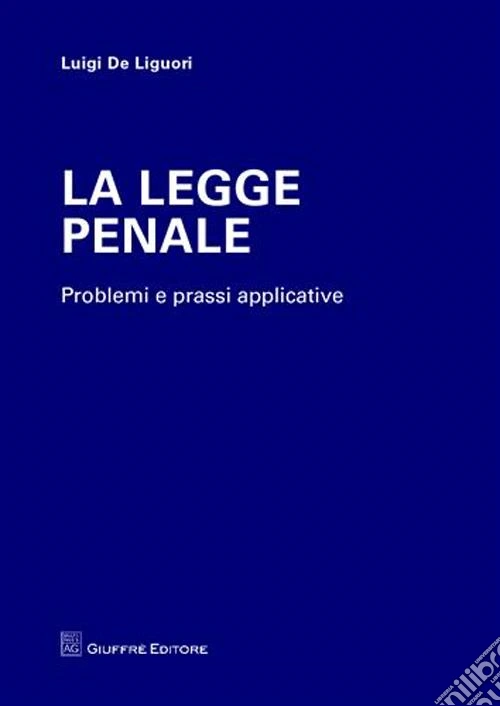 La legge penale. Problemi e prassi applicative