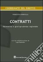 Contratti. Normativa e giurisprudenza ragionata libro