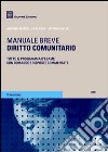 Diritto comunitario. Manuale breve libro