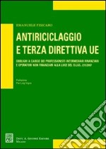 Antiriciclaggio e terza direttiva UE. Obblighi a carico dei professionisti intermediari finanziari e operatori non finanziari alla luce del D.Lgs. 231/2007 libro