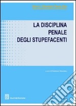 La disciplina penale degli stupefacenti libro