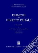 Principi di diritto penale. Parte speciale. Vol. 1: Delitti contro la pubblica amministrazione libro