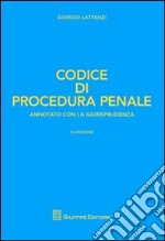 Codice di procedura penale. Annotato con la giurisprudenza libro